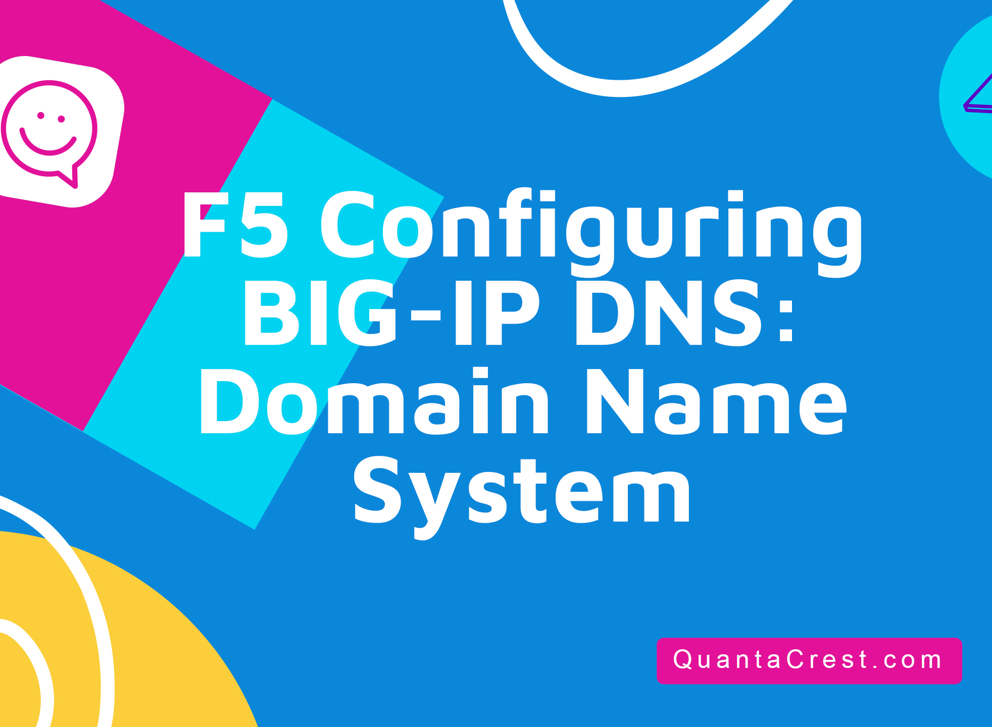 F5 Configuring BIG-IP DNS: Domain Name System